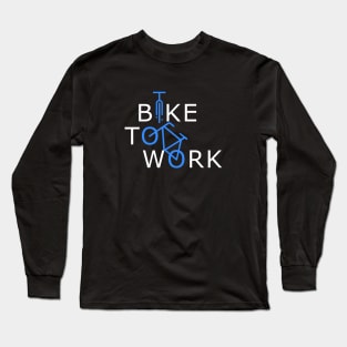 Bike To Work Long Sleeve T-Shirt